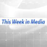 This Week in Media